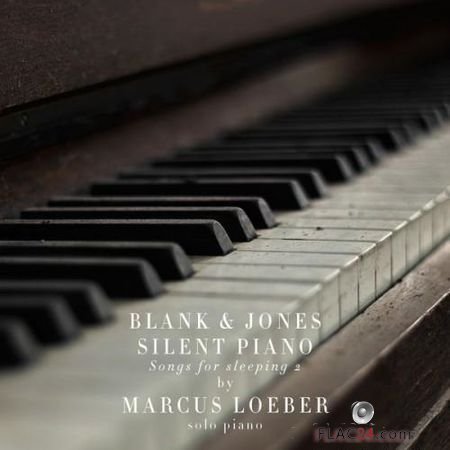 Blank & Jones feat. Marcus Loeber - Silent Piano (2018) (24bit Hi-Res) FLAC (tracks)