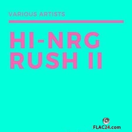 VA - Hi-NRG Rush II (2018) FLAC (tracks)