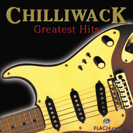 Chilliwack - Greatest Hits (2003) FLAC