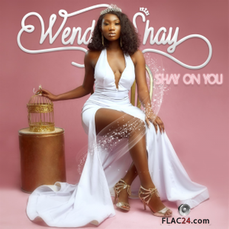 Wendy Shay - Shay On You (2019) FLAC