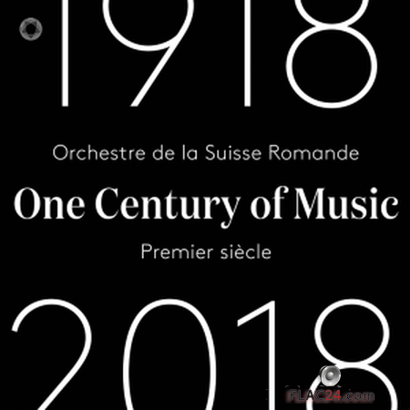 Orchestre De La Suisse Romande - One Century of Music: Premier siecle (Live) (2019) FLAC