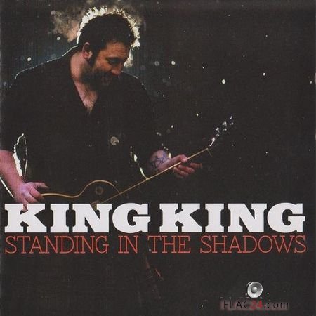 King King - Standing In The Shadows (2013) FLAC (image + .cue)