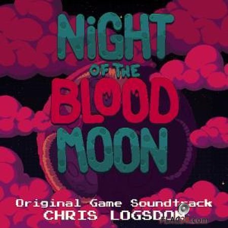 Chris Logsdon - Night of the Blood Moon (Original Game Soundtrack) (2019) (24bit Hi-Res) FLAC