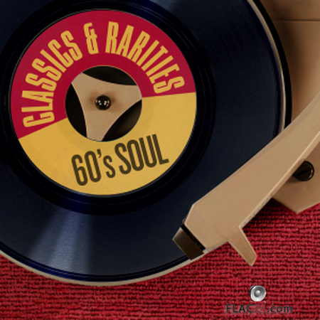 VA - Classics & Rarities: 60's Soul (2019) FLAC