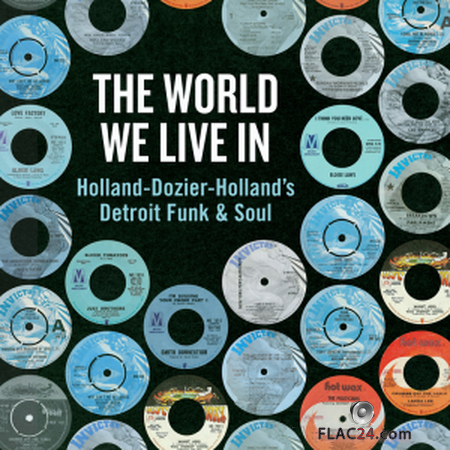 VA - The World We Live In: Holland-Dozier-Holland's Detroit Funk & Soul (2019) FLAC