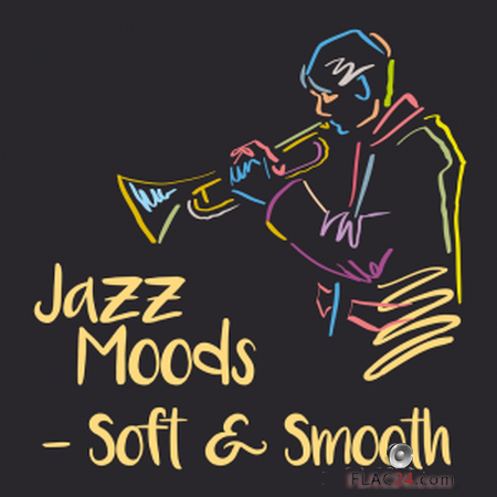 Jazz Moods - Soft & Smooth (2019) FLAC