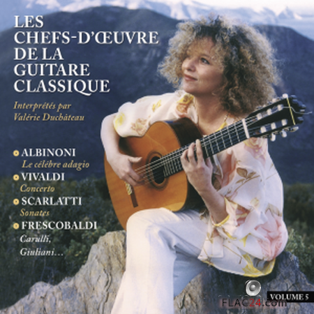Valerie Duchateau - Les chefs d'oeuvre de la guitare classique (2019) FLAC