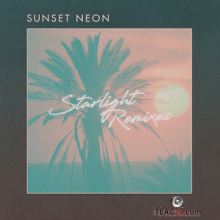 Sunset Neon - Starlight (Remixes) (2019) FLAC