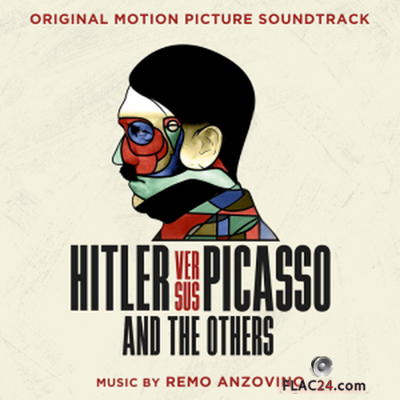 Remo Anzovino - Hitler Versus Picasso and the Others (Original Motion Picture Soundtrack) (2019) FLAC