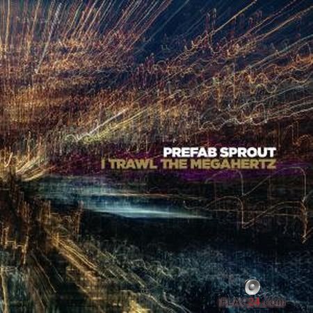 Prefab Sprout - I Trawl the Megahertz (Remastered) (2019) (24bit Hi-Res) FLAC