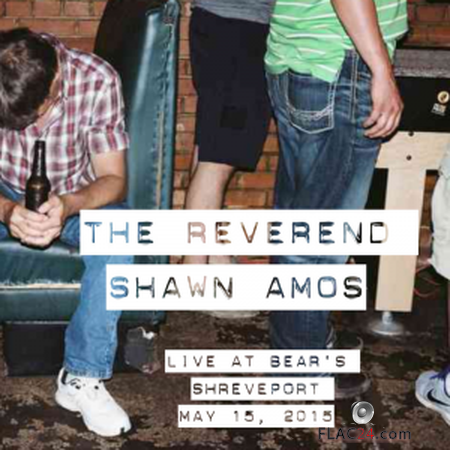 The Reverend Shawn Amos - Live at Bear's (2016) FLAC