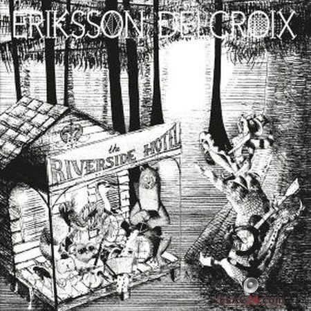 Eriksson Delcroix - The Riverside Hotel (2019) (24bit Hi-Res) FLAC