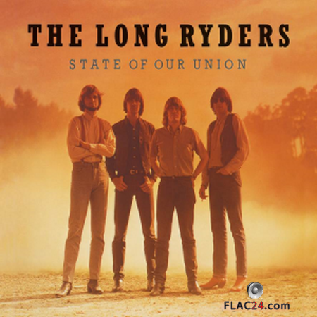 The Long Ryders - State of Our Union, Live Sessions & Demos (2019) FLAC