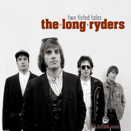 The Long Ryders - Two Fisted Tales - Live Sessions, Demos & Bonus Tracks (2019) FLAC