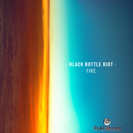 Black Bottle Riot - Fire (2019) FLAC