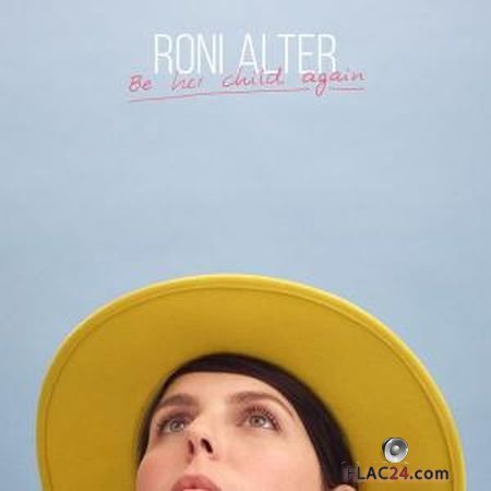 Roni Alter - Be Her Child Again (2019) (24bit Hi-Res) FLAC