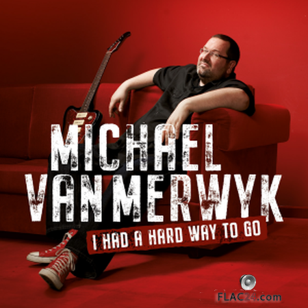 Michael van Merwyk - I Had A Hard Way To Go (2019) FLAC