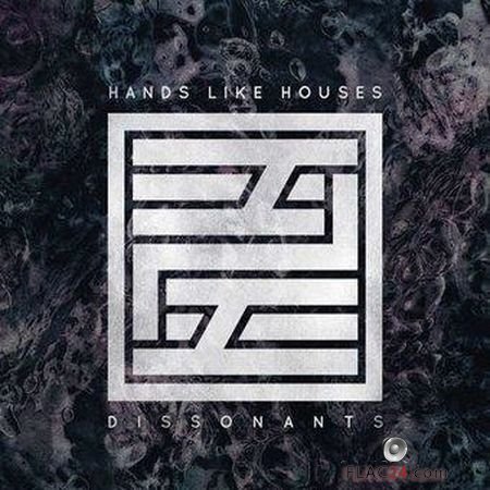 Hands Like Houses - Dissonants (2016) FLAC (tracks)