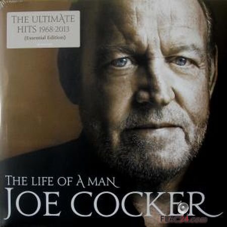 Joe Cocker - The Life Of A Man - The Ultimate Hits 1968-2013 (2016) (24bit Vinyl Rip) FLAC
