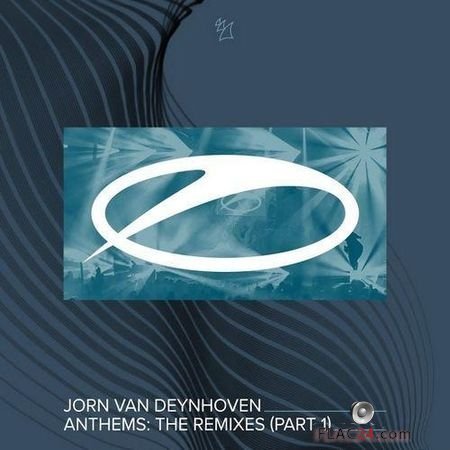 Jorn Van Deynhoven - Anthems (The Remixes, Part. 1) (2018) FLAC (tracks)