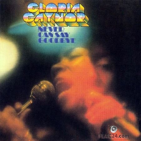 Gloria Gaynor - Never Can Say Goodbye (1975, 2015) FLAC (tracks + .cue)