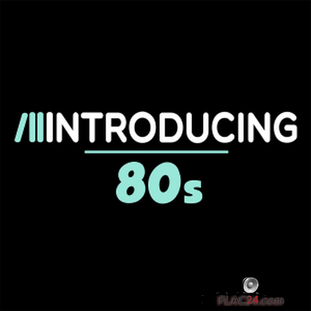 VA - Introducing...80s (2017) FLAC