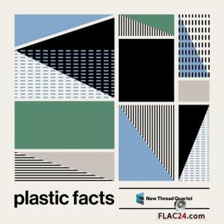 New Thread Quartet - Plastic Facts (2019) (24bit Hi-Res) FLAC