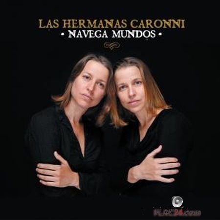Las Hermanas Caronni - Navega Mundos (2015) (24bit Hi-Res) FLAC