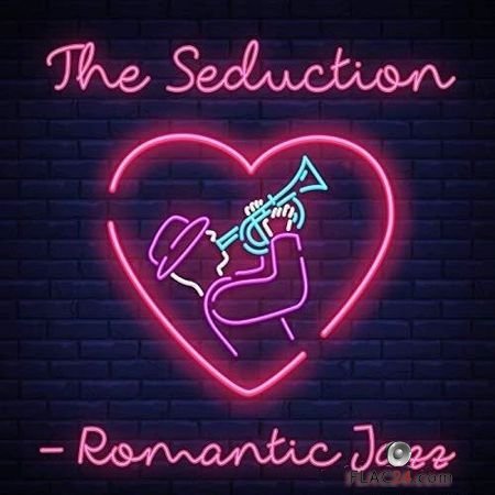 VA - The Seduction: Romantic Jazz (2019) FLAC (tracks)