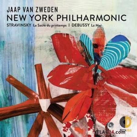 Jaap van Zweden - Stravinsky Le Sacre du printemps; Debussy La Mer (2019) (24bit Hi-Res) FLAC