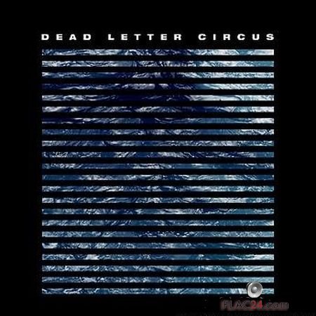 Dead Letter Circus - Dead Letter Circus (2018) FLAC (tracks)
