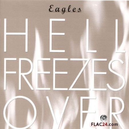Eagles - Hell Freezes Over (1994) FLAC (tracks + .cue)