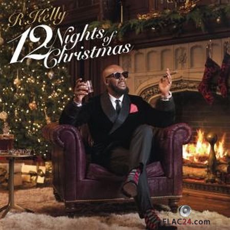 R. Kelly - 12 Nights Of Christmas (2016) FLAC