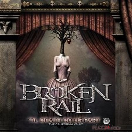 BrokenRail - 'Til Death Do Us Part: The California Vault (2018) FLAC (tracks)