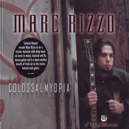 Marc Rizzo - Colossal Myopia (2005) FLAC (tracks + .cue)