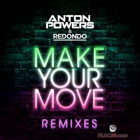 Anton Powers and Redondo – Make Your Move (Remixes) (2019) FLAC