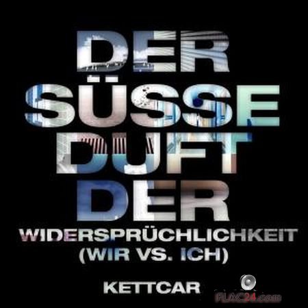 Kettcar - Der susse Duft der Widerspruchlichkeit (Wir vs. Ich) (2019) (24bit Hi-Res) FLAC