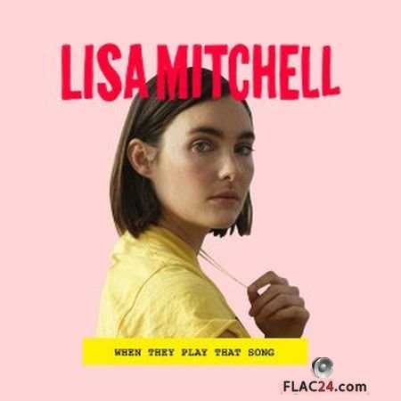 Lisa Mitchell - When They Play That Song (2017) (24bit Hi-Res) FLAC