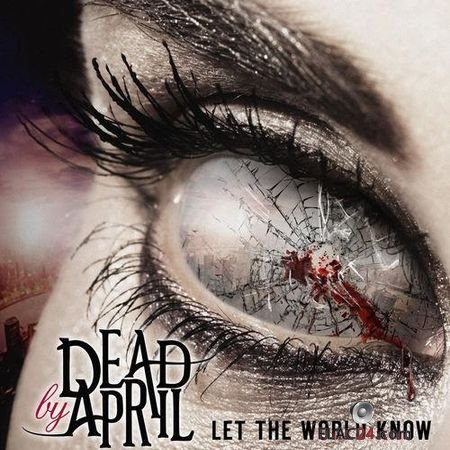 Dead by April - Let The World Know (2014) FLAC (tracks)