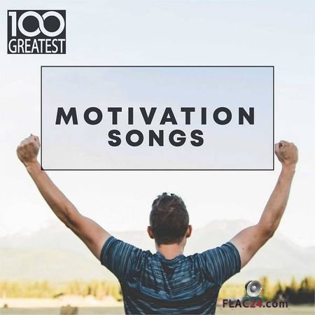 VA - 100 Greatest Motivation Songs (2019) FLAC