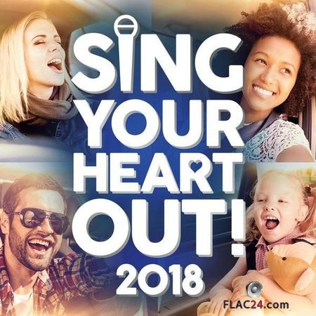 VA - Sing Your Heart Out 2018 (2018) FLAC (tracks)