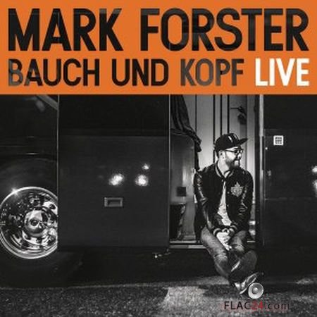Mark Forster - Bauch und Kopf (Live Edition) (2015) (24bit Hi-Res) FLAC