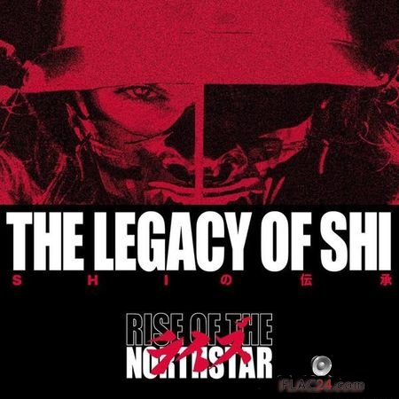 Rise Of The Northstar - The Legacy Of Shi (2018) FLAC (tracks)