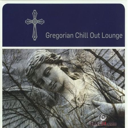 VA - Gregorian Chill Out Lounge (2011) FLAC (tracks + .cue)