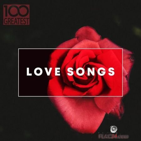 VA - 100 Greatest Love Songs (2019) FLAC (tracks)