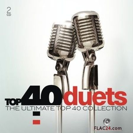 VA - Top 40 Duets (2017) [2CD] FLAC