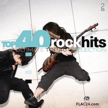 VA - Top 40 Rock Hits (2017) [2CD] FLAC