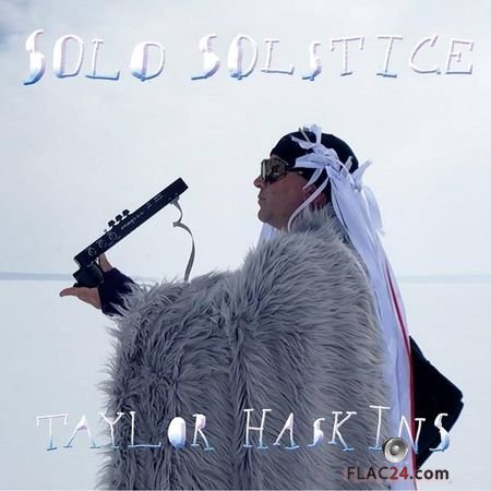 Taylor Haskins - Solo Solstice (2019) FLAC