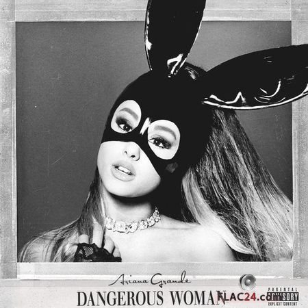 Ariana Grande - Dangerous Woman (Deluxe Edition) (2016) (24bit Hi-Res) FLAC (tracks)
