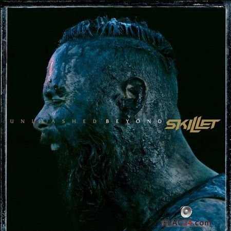 Skillet - Unleashed Beyond (Special Edition) (2017) (24bit Hi-Res) FLAC (tracks)